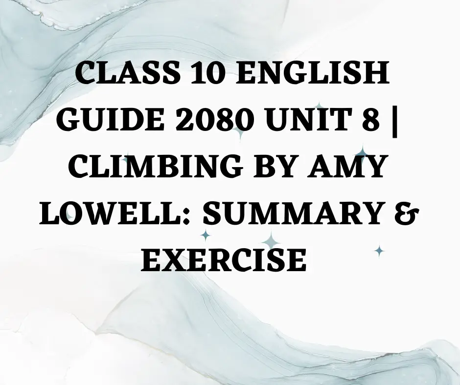 Class 10 English guide 2080 unit 8 Climbing