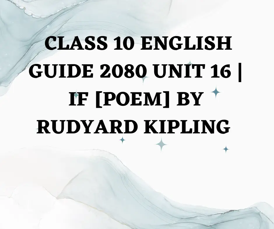 Class 10 English guide 2080 unit 16 If