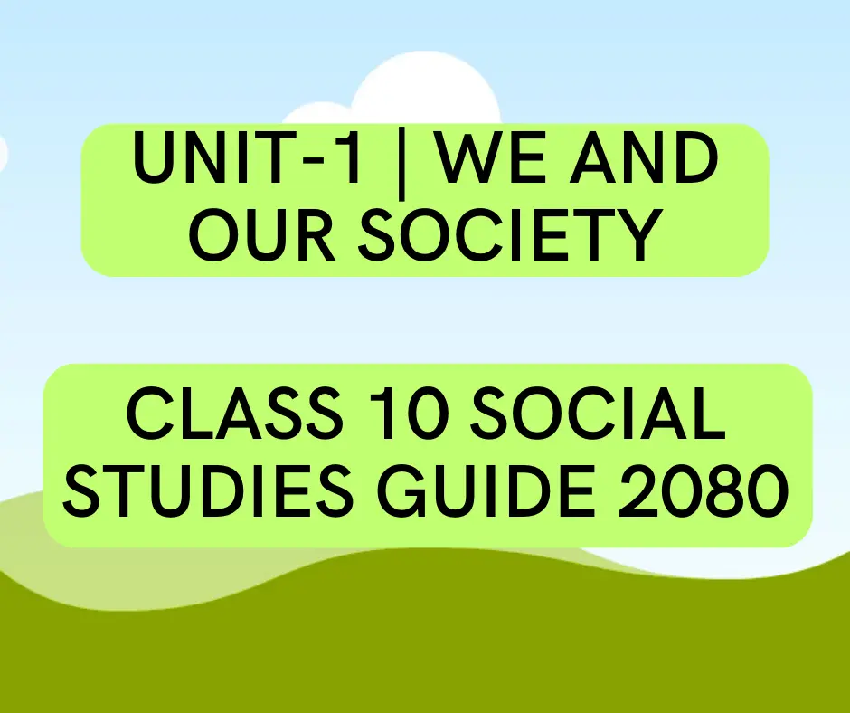Unit-1 We and Our Society Class 10 Social Studies Guide 2080