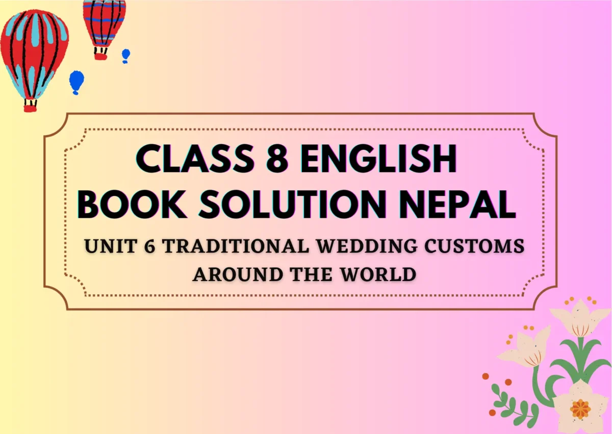 Class 8 English Book solution Nepal Unit 6 Traditional Wedding