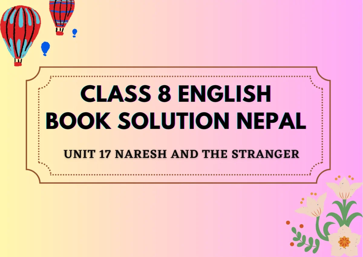 Class 8 English Book solution Nepal Unit 17 Exercise