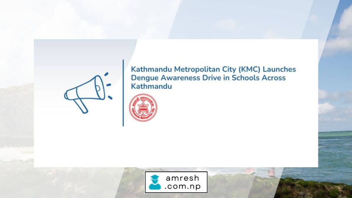 Kathmandu Metropolitan City ( KMC ) Launches Dengue Awareness Drive
