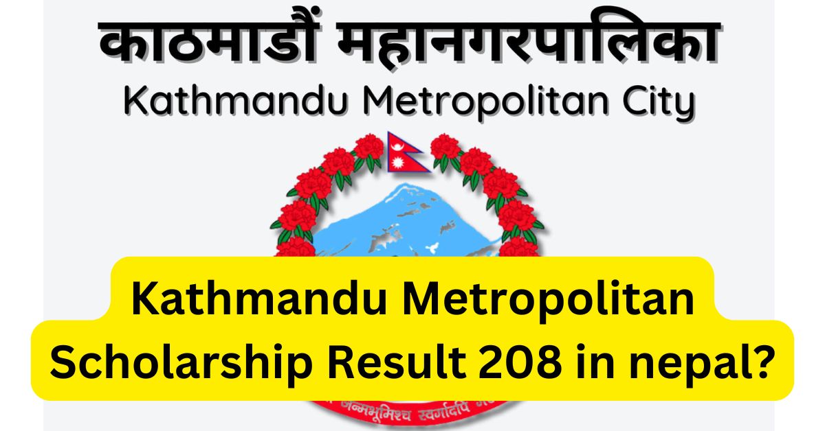 Kathmandu Metropolitan Scholarship Result 2082